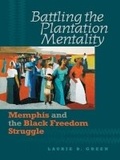Cover: Battling the Plantation Mentality - The University of North Carolina Press