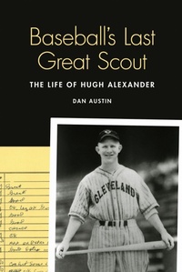 Enlarge image Cover: Baseball's Last Great Scout - University of Nebraska Press