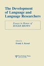 Cover: The Development of Language and Language Researchers - Psychology Press