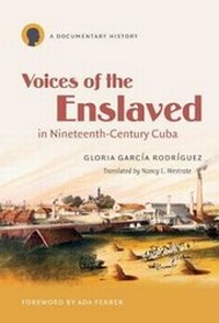 Abbildung von: Voices of the Enslaved in Nineteenth-Century Cuba - The University of North Carolina Press