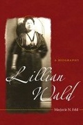 Cover: Lillian Wald - The University of North Carolina Press