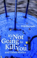 Cover: It's not Going to Kill You, and Other Stories - Bison Books