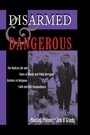 Cover: Disarmed And Dangerous - Westview Press Inc