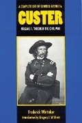 Cover: A Complete Life of General George a. Custer, Volume 1 - University of Nebraska Press