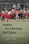 Cover: Anetso, the Cherokee Ball Game - The University of North Carolina Press