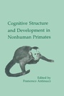 Cover: Cognitive Structures and Development in Nonhuman Primates - Psychology Press
