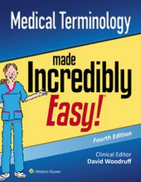 Abbildung von: Medical Terminology Made Incredibly Easy - Lippincott Williams and Wilkins