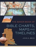 Cover: The Baker Book of Bible Charts, Maps, and Time Lines - Baker Academic, Div of Baker Publishing Group