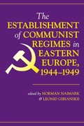 Cover: The Establishment Of Communist Regimes In Eastern Europe, 1944-1949 - Westview Press Inc