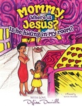 Cover: Mommy, Where is Jesus? Is He Hiding in My Room? - DeLisa New