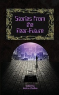 Cover: Stories from the Near-Future - Darkhouse Books
