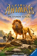 Cover: Spirit Animals, Band 6 - Die Stunde schl&auml;gt - Ravensburger