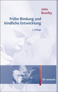Cover: Fr&uuml;he Bindung und kindliche Entwicklung - Ernst Reinhardt Verlag