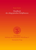Cover: Handbuch der alt&auml;gyptischen Heilpflanzen - Harrassowitz Verlag