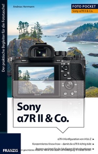 Abbildung von: Foto Pocket Sony Alpha 7R II & Co. - Franzis Verlag