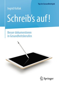 Abbildung von: Schreib's auf! - Besser dokumentieren in Gesundheitsberufen - Springer