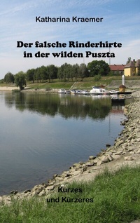 Enlarge image Cover: Der falsche Rinderhirte in der wilden Puszta - BoD - Books on Demand
