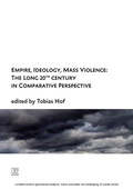 Cover: Empire, Ideology, Mass Violence: The Long 20th Century in Comparative Perspective - utzverlag
