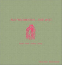 Enlarge image Cover: Aus Fragmenten ... Eine Welt - Schlebrügge.Editor