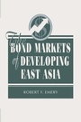 Cover: The Bond Markets Of Developing East Asia - Westview Press Inc