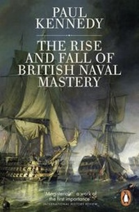 Abbildung von: The Rise And Fall of British Naval Mastery - Penguin Books Ltd