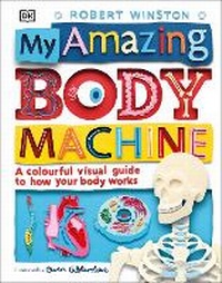 Enlarge image Cover: My Amazing Body Machine - DK Children