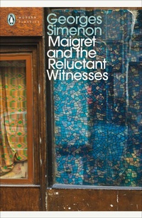 Enlarge image Cover: Maigret and the Reluctant Witnesses - Penguin Classics
