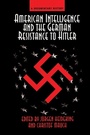 Cover: American Intelligence And The German Resistance - Westview Press Inc