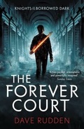 Cover: The Forever Court (Knights of the Borrowed Dark Book 2) - Puffin