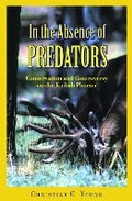 Cover: In the Absence of Predators - University of Nebraska Press