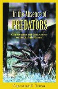 Enlarge image Cover: In the Absence of Predators - University of Nebraska Press