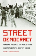 Cover: Street Democracy - University of Nebraska Press