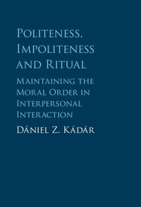 Enlarge image Cover: Politeness, Impoliteness and Ritual - Cambridge University Press