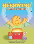 Cover: Beeswing Makes Friends - Archway Publishing