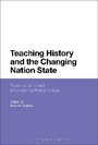 Cover: Teaching History and the Changing Nation State - Bloomsbury Academic