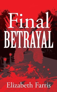 Enlarge image Cover: Final Betrayal - Outskirts Press