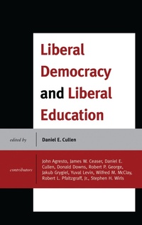Enlarge image Cover: Liberal Democracy and Liberal Education - Lexington Books