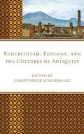 Cover: Ecocriticism, Ecology, and the Cultures of Antiquity - Lexington Books
