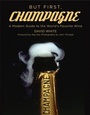 Cover: But First, Champagne - Skyhorse Publishing