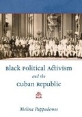 Cover: Black Political Activism and the Cuban Republic - The University of North Carolina Press