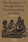 Cover: The Dynamics Of Foreign-policy Decisionmaking In China - Westview Press Inc