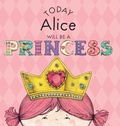 Cover: Today Alice Will Be a Princess - Andrews McMeel Publishing