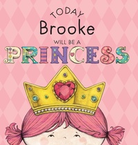 Enlarge image Cover: Today Brooke Will Be a Princess - Andrews McMeel Publishing
