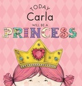 Cover: Today Carla Will Be a Princess - Andrews McMeel Publishing