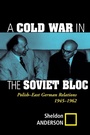 Cover: A Cold War In The Soviet Bloc - Westview Press Inc
