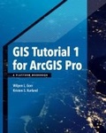 Cover: GIS Tutorial 1 for ArcGIS Pro - Environmental Systems Research Institute Inc.,U.S.