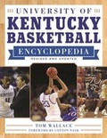 Cover: University of Kentucky Basketball Encyclopedia - Sports Publishing