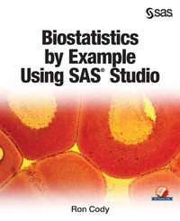 Enlarge image Cover: Biostatistics by Example Using SAS Studio - SAS Institute