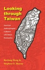 Cover: Looking Through Taiwan - University of Nebraska Press