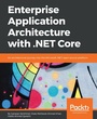 Cover: Enterprise Application Architecture with .NET Core - Packt Publishing